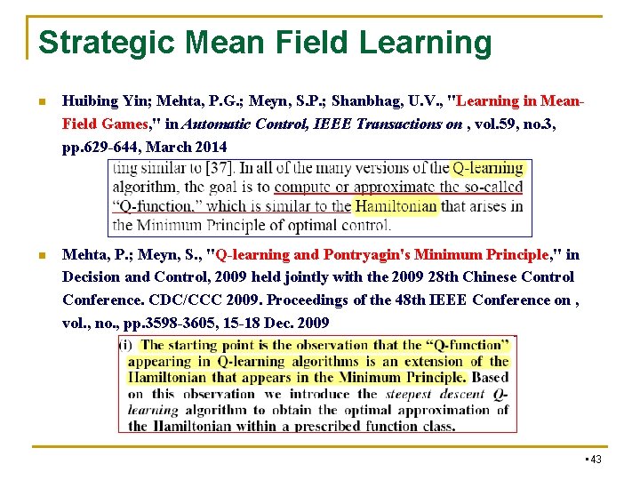 Strategic Mean Field Learning n Huibing Yin; Mehta, P. G. ; Meyn, S. P. Strategic Mean Field Learning n Huibing Yin; Mehta, P. G. ; Meyn, S. P.