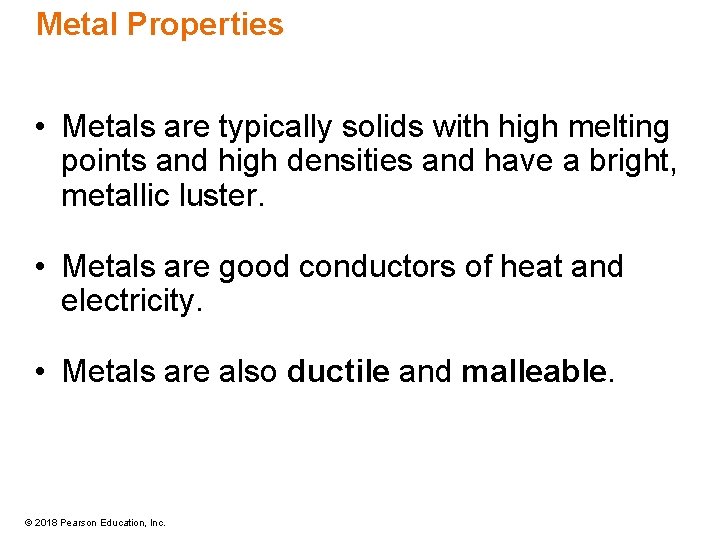 Metal Properties • Metals are typically solids with high melting points and high densities