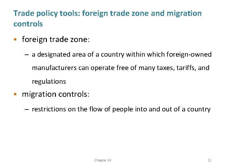 Trade policy tools: foreign trade zone and migration controls § foreign trade zone: –