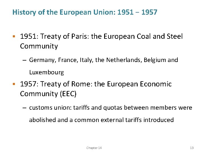 History of the European Union: 1951 − 1957 § 1951: Treaty of Paris: the
