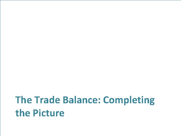 The Trade Balance: Completing the Picture 