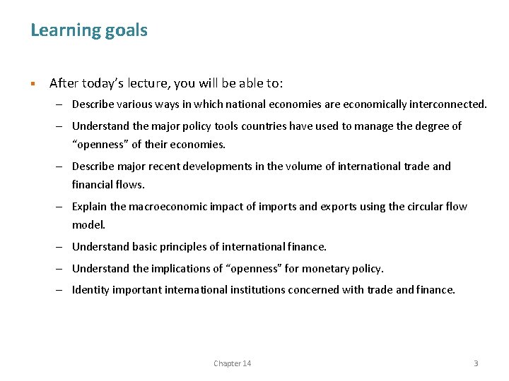 Learning goals § After today’s lecture, you will be able to: – Describe various