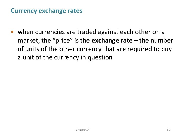 Currency exchange rates § when currencies are traded against each other on a market,