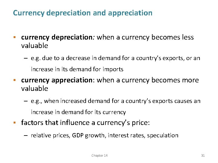 Currency depreciation and appreciation § currency depreciation: when a currency becomes less valuable –