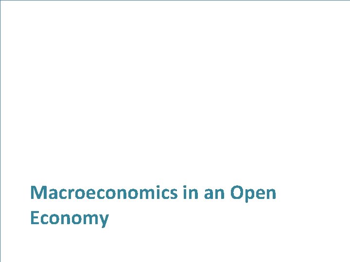 Macroeconomics in an Open Economy 