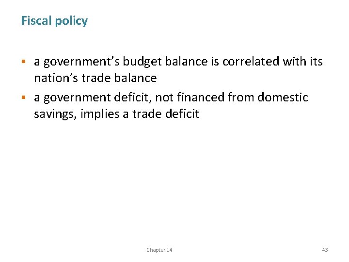 Fiscal policy a government’s budget balance is correlated with its nation’s trade balance §