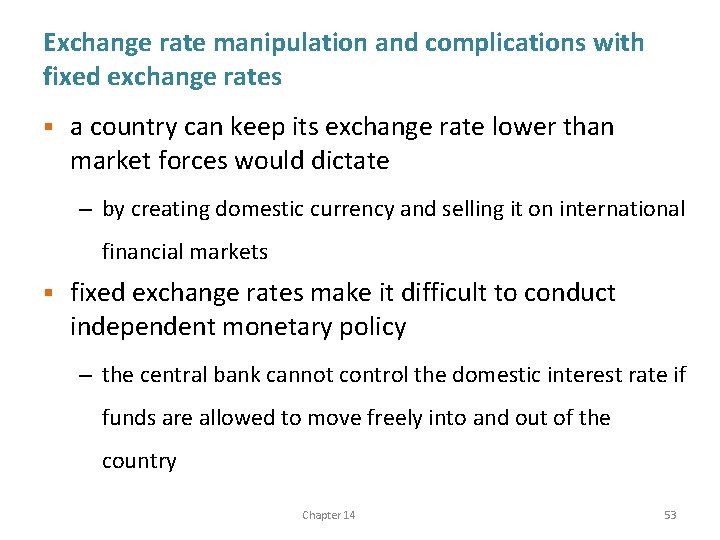 Exchange rate manipulation and complications with fixed exchange rates § a country can keep