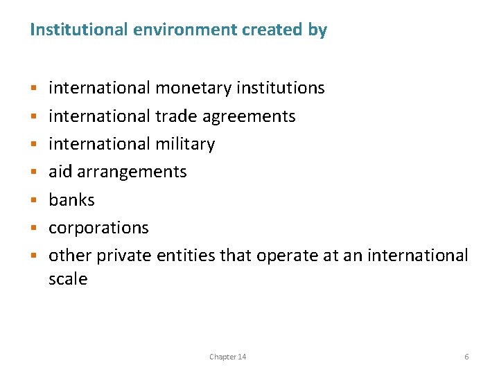 Institutional environment created by § § § § international monetary institutions international trade agreements