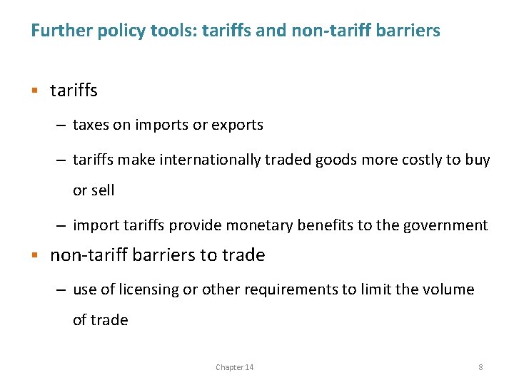 Further policy tools: tariffs and non-tariff barriers § tariffs – taxes on imports or