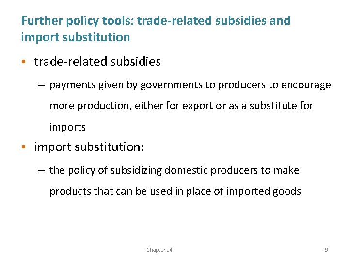 Further policy tools: trade-related subsidies and import substitution § trade-related subsidies – payments given