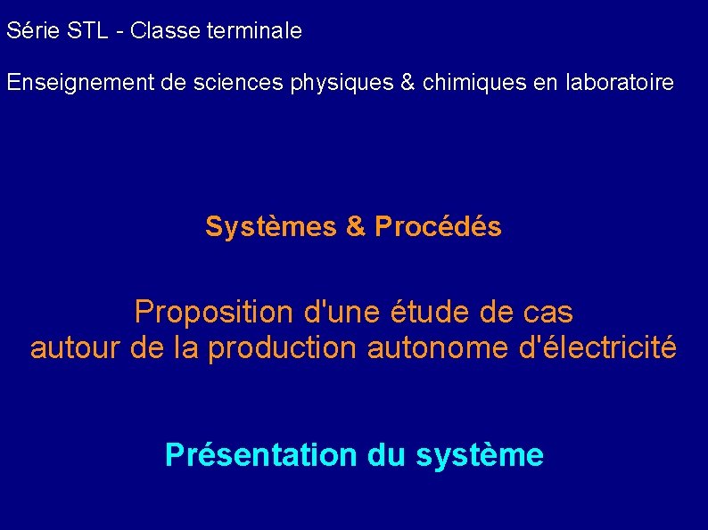 Série STL - Classe terminale Enseignement de sciences physiques & chimiques en laboratoire Systèmes