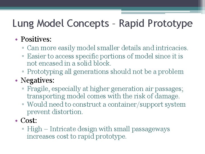 Lung Model Concepts – Rapid Prototype • Positives: ▫ Can more easily model smaller Lung Model Concepts – Rapid Prototype • Positives: ▫ Can more easily model smaller