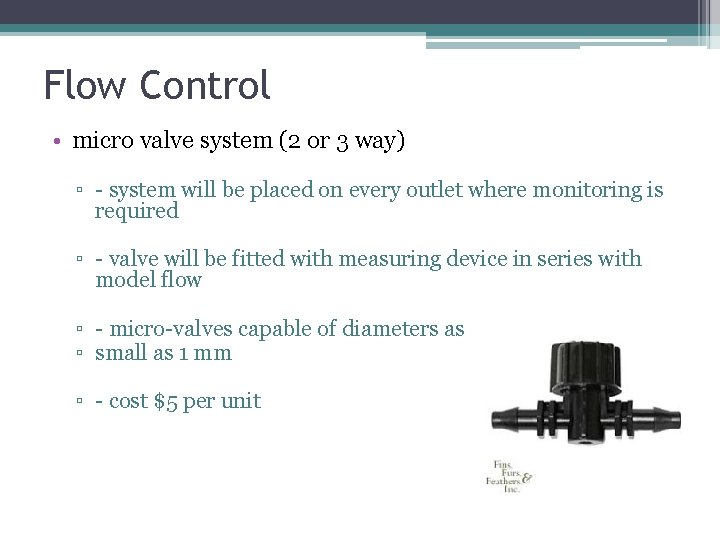 Flow Control • micro valve system (2 or 3 way) ▫ - system will Flow Control • micro valve system (2 or 3 way) ▫ - system will