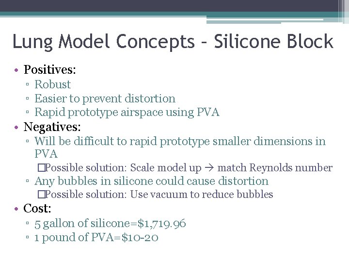 Lung Model Concepts – Silicone Block • Positives: ▫ Robust ▫ Easier to prevent Lung Model Concepts – Silicone Block • Positives: ▫ Robust ▫ Easier to prevent