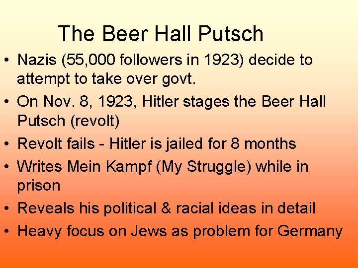 The Beer Hall Putsch • Nazis (55, 000 followers in 1923) decide to attempt