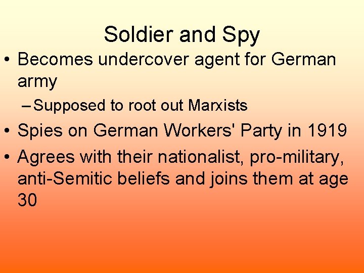 Soldier and Spy • Becomes undercover agent for German army – Supposed to root