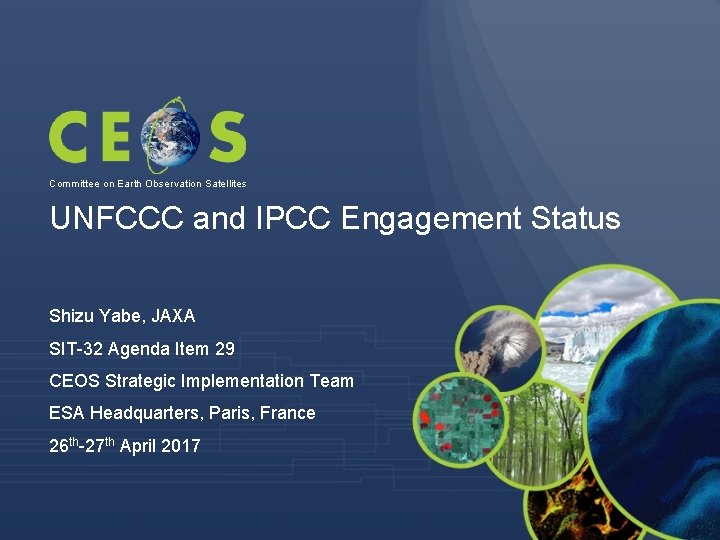 Committee on Earth Observation Satellites UNFCCC and IPCC Engagement Status Shizu Yabe, JAXA SIT-32