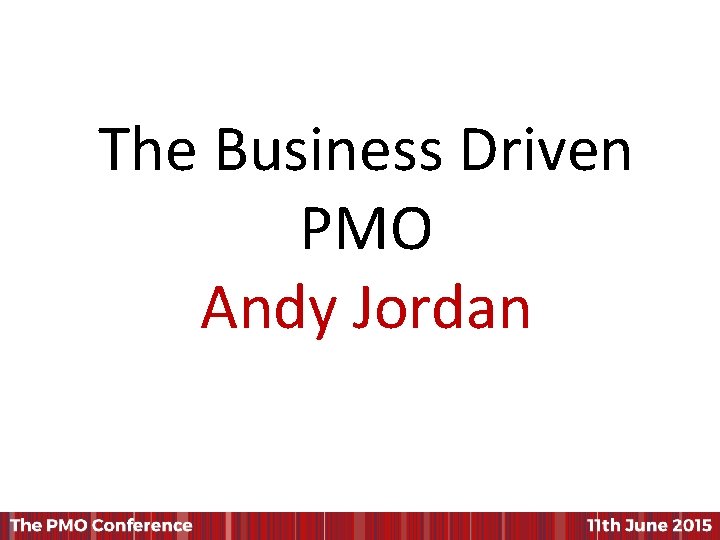 The Business Driven PMO Andy Jordan 