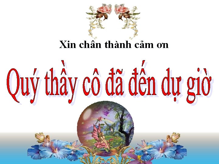 Xin chân thành cảm ơn 