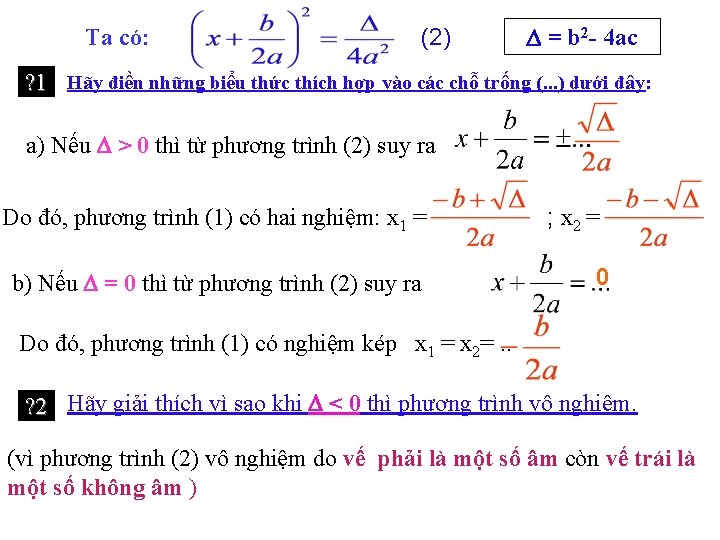 Ta có: (2) = b 2 - 4 ac ? 1 Hãy điền những