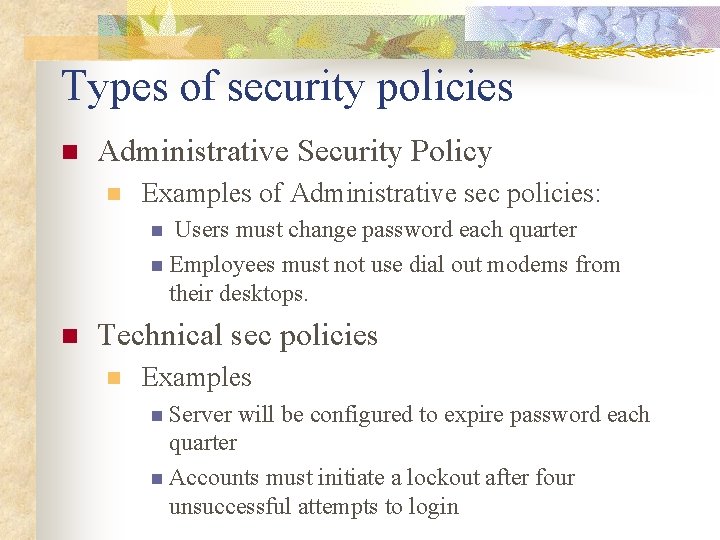 Types of security policies n Administrative Security Policy n Examples of Administrative sec policies: Types of security policies n Administrative Security Policy n Examples of Administrative sec policies: