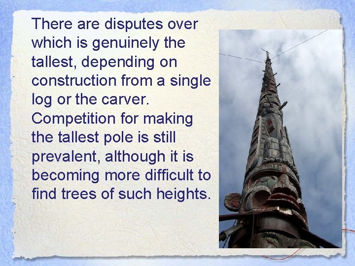 There are disputes over which is genuinely the tallest, depending on construction from a There are disputes over which is genuinely the tallest, depending on construction from a
