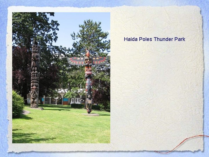 Haida Poles Thunder Park 