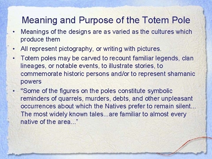 Meaning and Purpose of the Totem Pole • Meanings of the designs are as