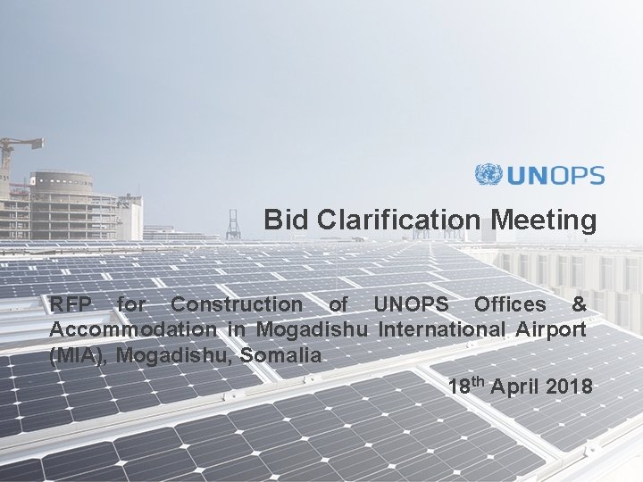 Bid Clarification Meeting RFP for Construction of UNOPS Offices & Accommodation in Mogadishu International