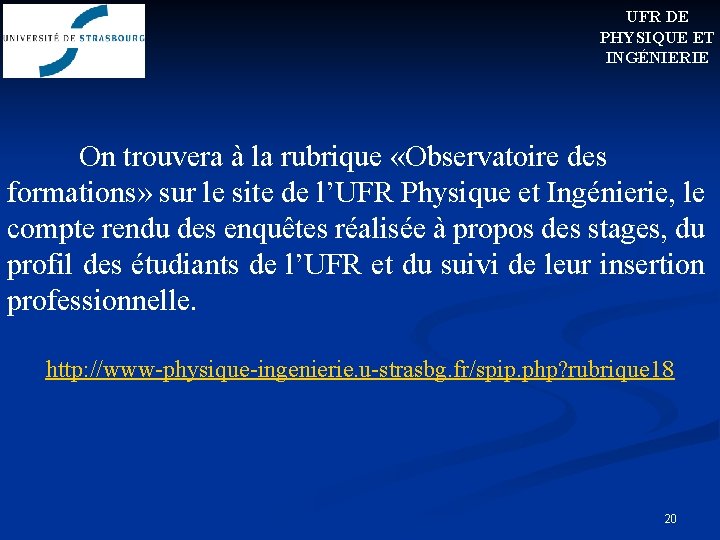 UFR DE PHYSIQUE ET INGÉNIERIE On trouvera à la rubrique «Observatoire des formations» sur