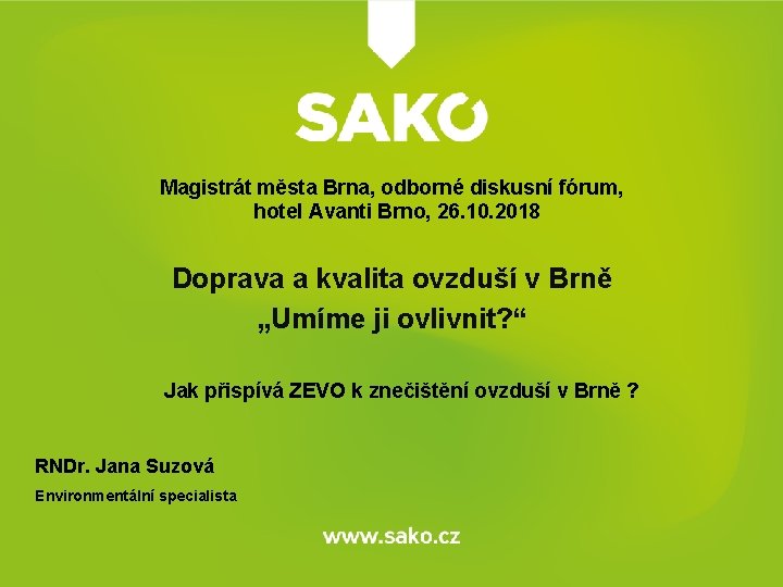 Magistrát města Brna, odborné diskusní fórum, hotel Avanti Brno, 26. 10. 2018 Doprava a