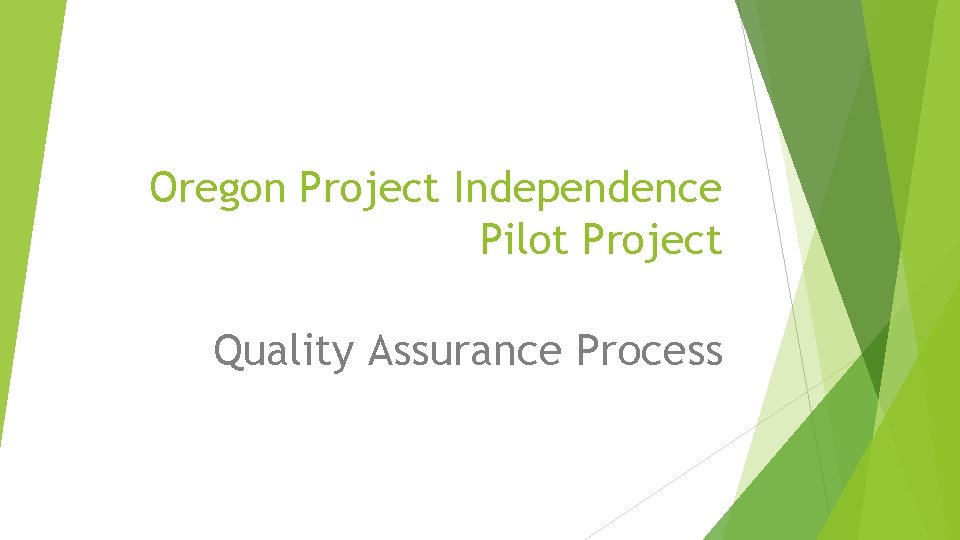 Oregon Project Independence Pilot Project Quality Assurance Process 