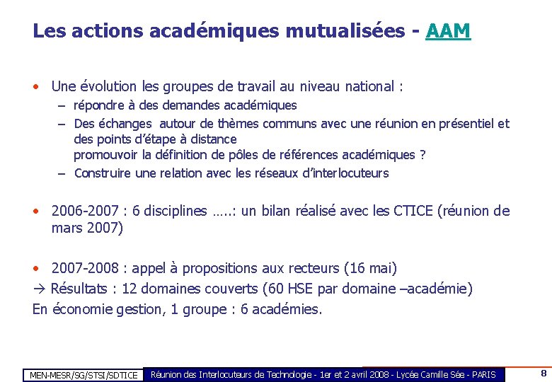 Les actions académiques mutualisées - AAM • Une évolution les groupes de travail au