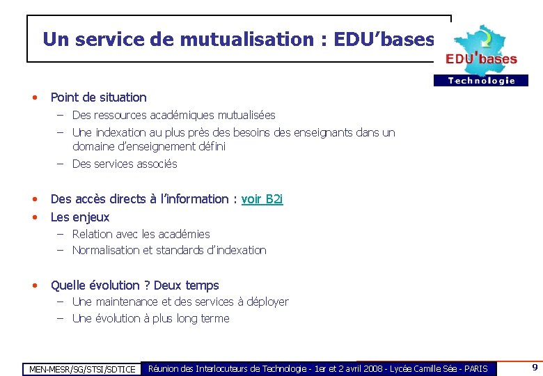 Un service de mutualisation : EDU’bases • Point de situation – Des ressources académiques