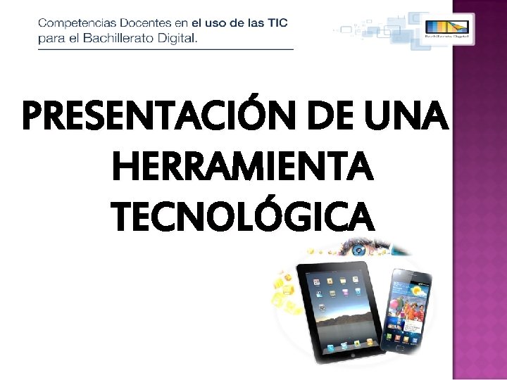 PRESENTACIÓN DE UNA HERRAMIENTA TECNOLÓGICA 