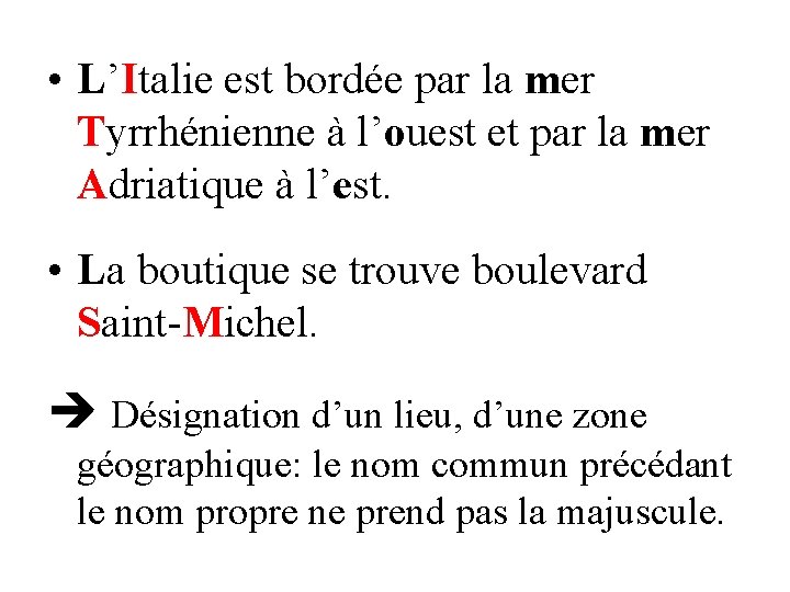  • L’Italie est bordée par la mer Tyrrhénienne à l’ouest et par la