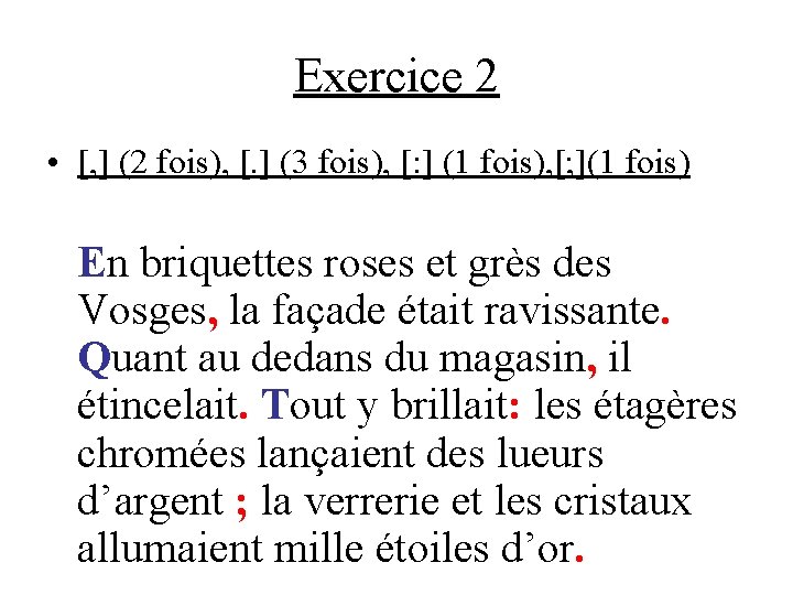 Exercice 2 • [, ] (2 fois), [. ] (3 fois), [: ] (1