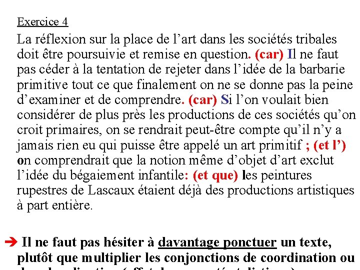 Exercice 4 La réflexion sur la place de l’art dans les sociétés tribales doit