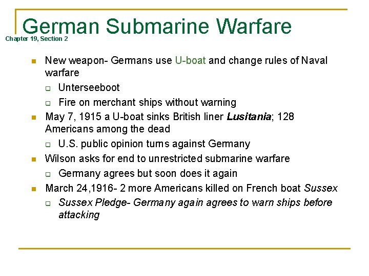 German Submarine Warfare Chapter 19, Section 2 n n New weapon- Germans use U-boat