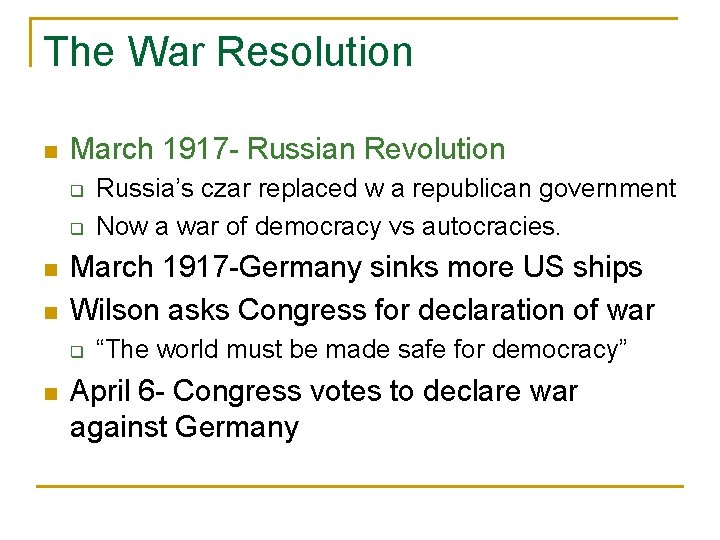 The War Resolution n March 1917 - Russian Revolution q q n n March