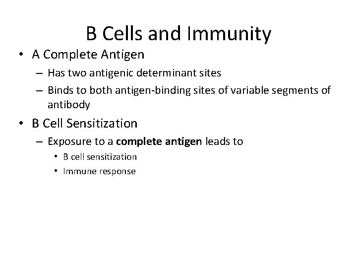 B Cells and Immunity • A Complete Antigen – Has two antigenic determinant sites