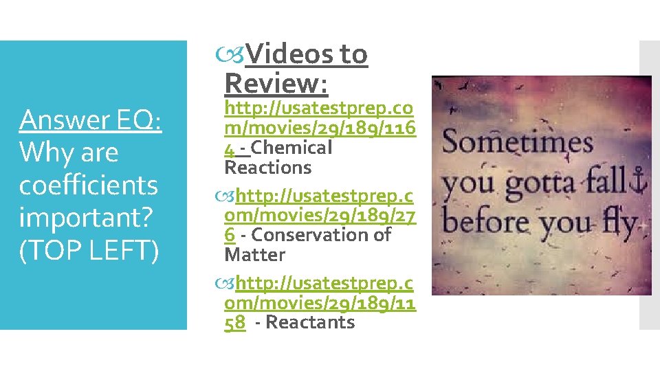 Answer EQ: Why are coefficients important? (TOP LEFT) Videos to Review: http: //usatestprep. co