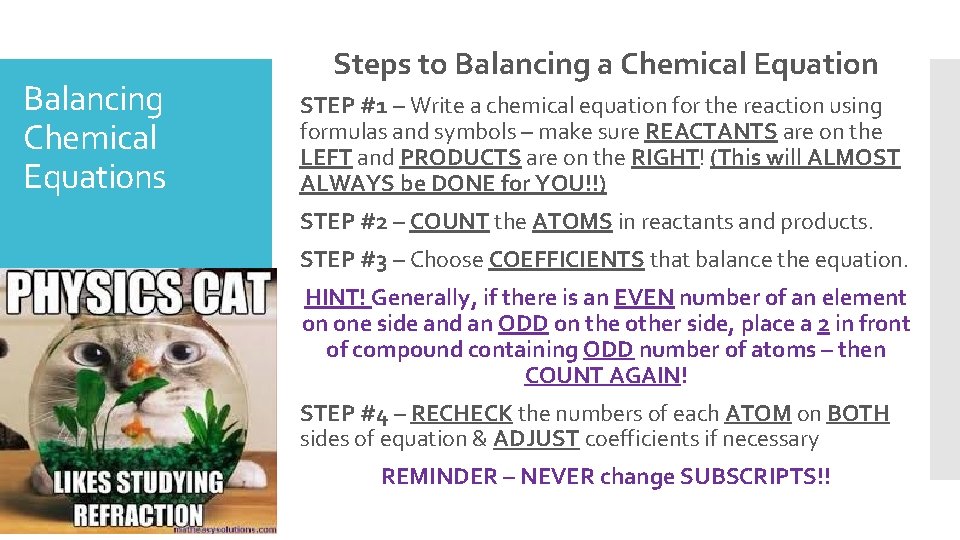 Balancing Chemical Equations Steps to Balancing a Chemical Equation STEP #1 – Write a