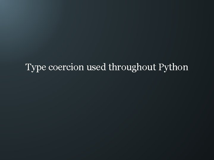 Type coercion used throughout Python 