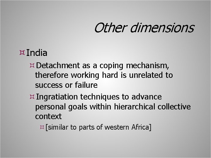 Other dimensions India Detachment as a coping mechanism, therefore working hard is unrelated to