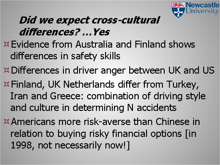 Did we expect cross-cultural differences? …Yes Evidence from Australia and Finland shows differences in Did we expect cross-cultural differences? …Yes Evidence from Australia and Finland shows differences in