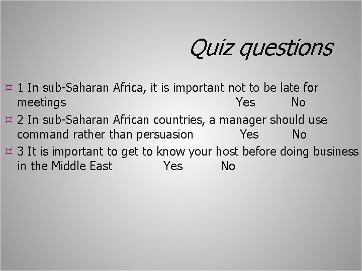 Quiz questions 1 In sub-Saharan Africa, it is important not to be late for