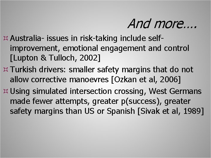 And more…. Australia- issues in risk-taking include selfimprovement, emotional engagement and control [Lupton & And more…. Australia- issues in risk-taking include selfimprovement, emotional engagement and control [Lupton &