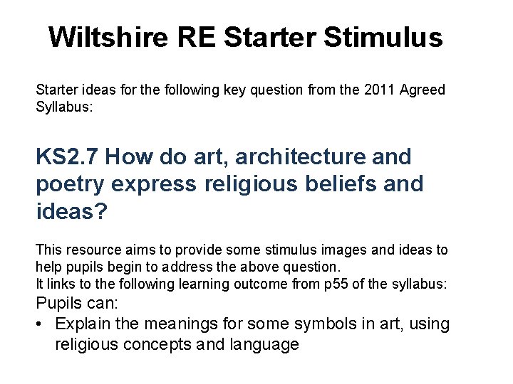 Wiltshire RE Starter Stimulus Starter ideas for the following key question from the 2011