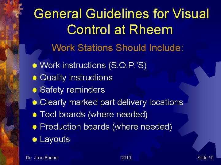 General Guidelines for Visual Control at Rheem Work Stations Should Include: ® Work instructions